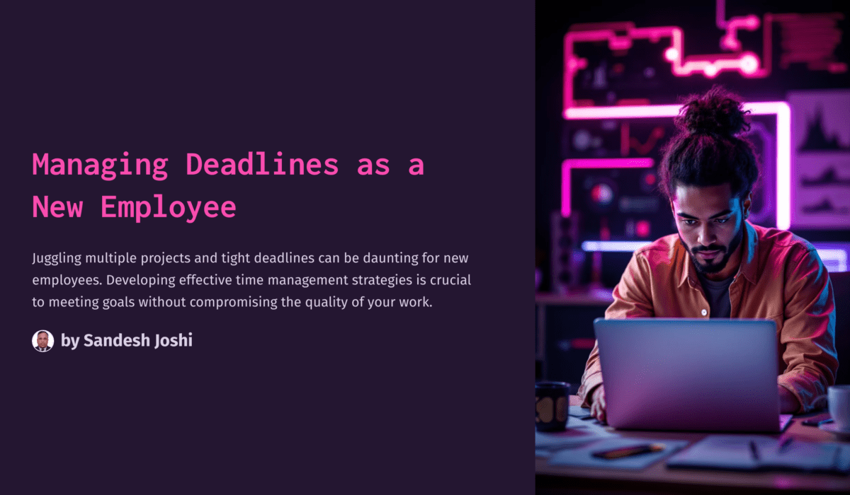 Managing-Deadlines-as-a-New-Employee